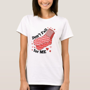 Fall nicht auf mich herein Humor Valentinstag Shir T-Shirt