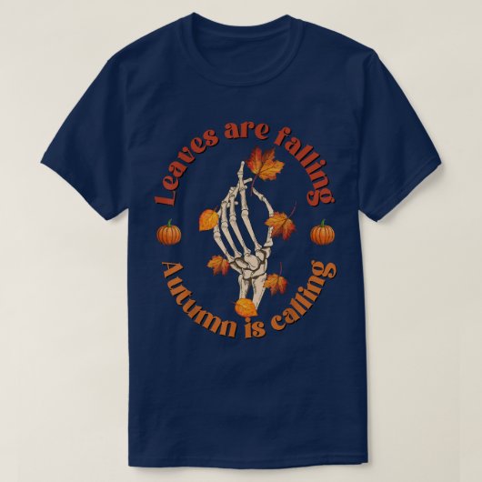 Fall Pumpkin Skeleton Blätter fallen Herbst ist He T-Shirt (Design vorne)