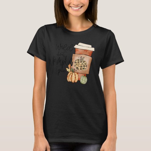 Fall Quote Top Wild About Pumpkin Spice Trendy Aut (Vorderseite)