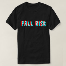 Fall Risiko, oder? T-Shirt