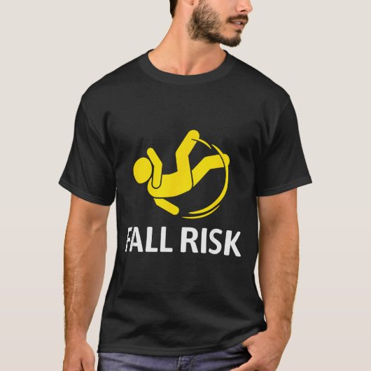 Fall Risk Balance Issues Funny Fall Risk T-Shirt (Vorderseite)