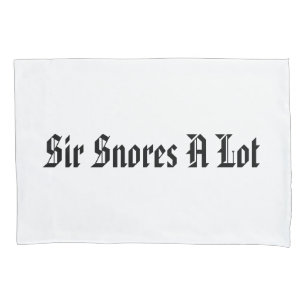 Fall "Sir Snores A Lot" Kissenbezug