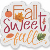 Fall Sweet Fall Aufkleber (Vorderseite)