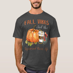 Fall Vibe und das registrierte Krankenleben Herbst T-Shirt