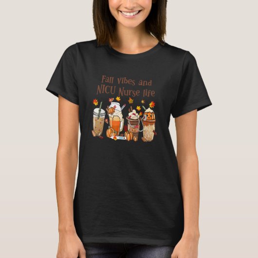 Fall Vibes and NICU Nurlife Herbst Thanksgivin T-Shirt (Vorderseite)