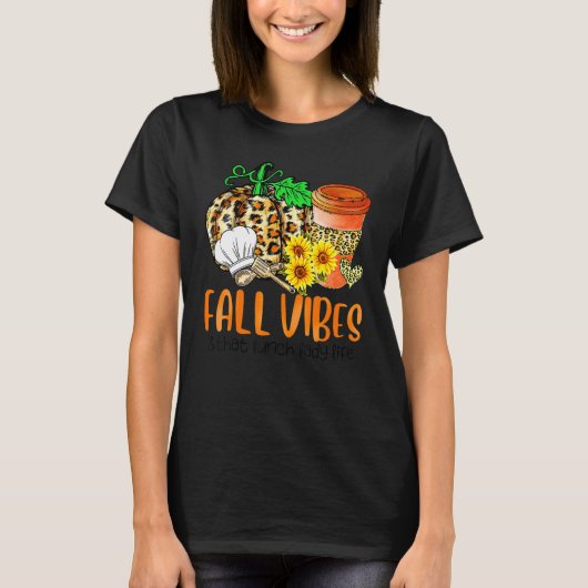 Fall Vibes And That Lunch Lady Life Pumpkin Thanks T-Shirt (Vorderseite)