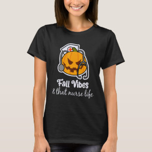 Fall Vibes Nurse Life Practitioner Work Week Spaß T-Shirt