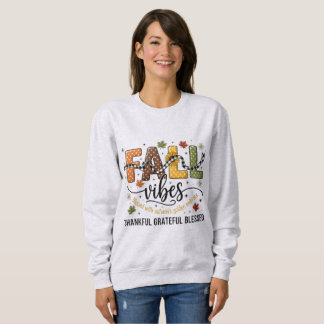 Fall Vibes  – Thankful Grateful Blessed  Sweatshirt