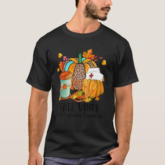 Fall Vibes & That Respiratory Therapist Life Autum T-Shirt (Vorderseite)