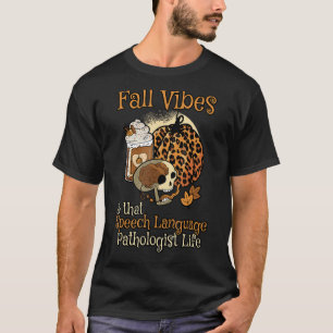 Fall Vibes That Speech Pathologe Life S T-Shirt