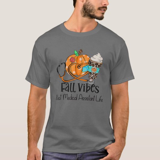 Fall Vibes und das Leben der medizinischen Assiste T-Shirt (Vorderseite)