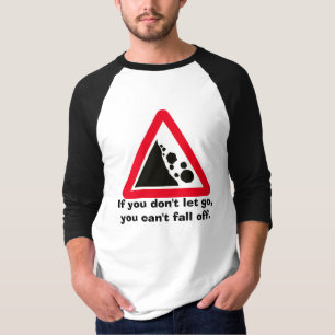 fallende Felsen, wenn Sie nicht gehen lassen, T-Shirt