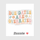 Fällige Termine werden überbewertet Groovy NICU Ne Aufkleber (Blatt)