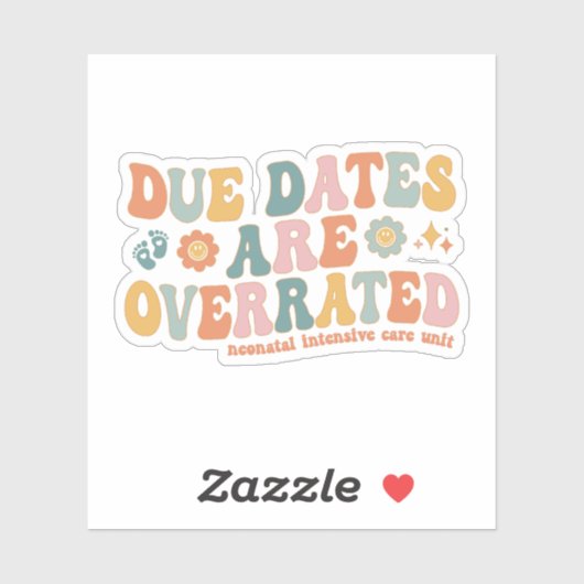 Fällige Termine werden überbewertet Groovy NICU Ne Aufkleber (Blatt)