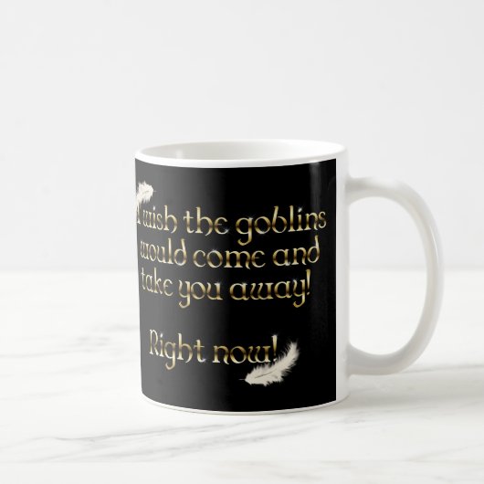 Falln Goblins bringen dich weg Kaffeetasse (Rechts)