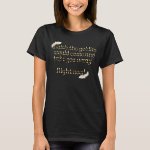 Falln Goblins bringen dich weg T-Shirt