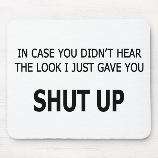 Falls du nicht gehört hast mousepad (Vorne)