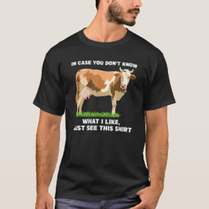 Falls du nicht weißt, was ich mag, Kühe züchten T-Shirt