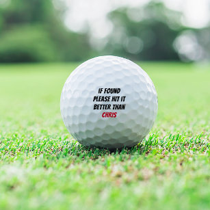Falls gefunden, drücken Sie bitte besser als Ihren Golfball