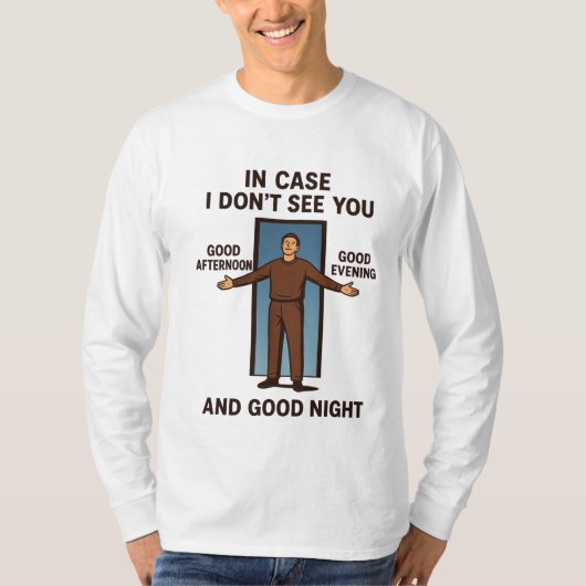 "Falls ich dich nicht sehe" T-Shirt (Vorderseite)