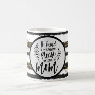 Falls in Microwave gefunden, kehren Sie bitte zur  Kaffeetasse