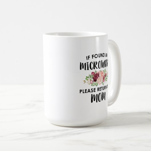 Falls in Mikrowelle gefunden, kehren Sie bitte zur Kaffeetasse (VorderseiteRechts)