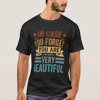 Falls Sie vergessen, dass Sie sehr schön sind - In T-Shirt