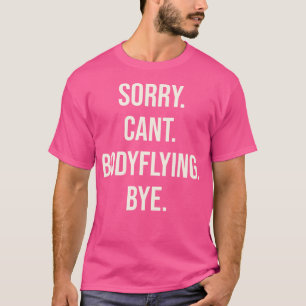 Fallschirm und Bodyflying Jump Day Skydiving T-Shirt