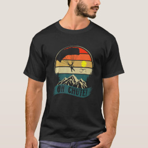 Fallschirmspringen Fallschirmspringen Freefall Oh  T-Shirt