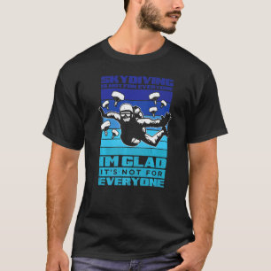 Fallschirmspringen ist nicht für jeden Fallschirms T-Shirt