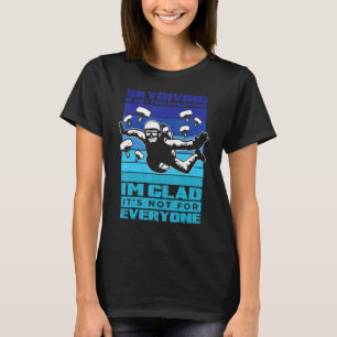 Fallschirmspringen ist nicht für jeden Fallschirms T-Shirt