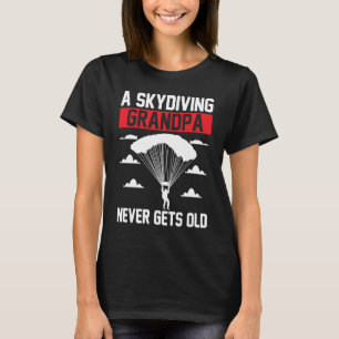 Fallschirmspringen Opa Wird Nie Zu Alt Fallschirm T-Shirt