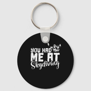 Fallschirmspringen You Had Me At Skydiving Schlüsselanhänger