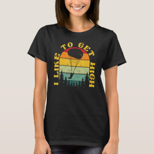 Fallschirmspringer-Fallschirm Ich mag es, hoch zu T-Shirt