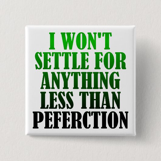 Falsch geschriebenes Perfektion Funny Button Abzei (Vorderseite)