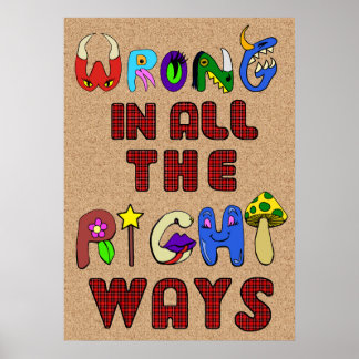 Falsch in der richtigen Art und Weise drucken Poster