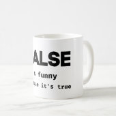 Falsch ist es lustig, weil es echt programmieren J Kaffeetasse (VorderseiteRechts)