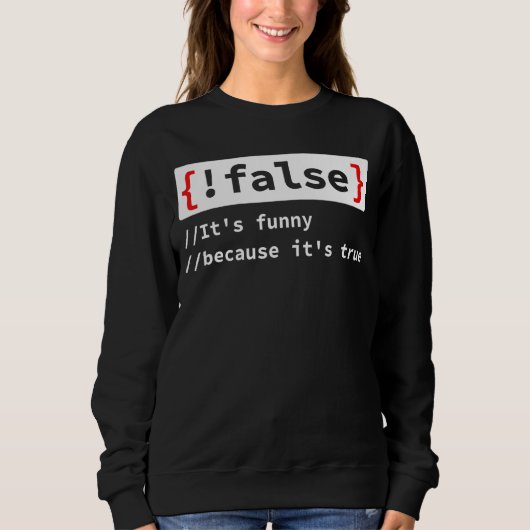 Falsch ist es, weil es ein richtiges Skript-HTML-N Sweatshirt (Vorderseite)