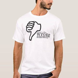 Falsche Antwort T-Shirt