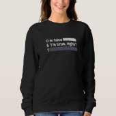 Falsche Programmierung Codierung für Programmierer Sweatshirt (Vorderseite)