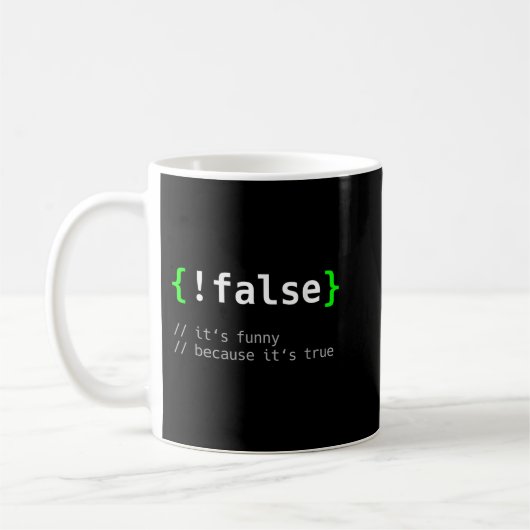 !False - Funny Coding Programmer Gift Computer Pro Kaffeetasse (Links)