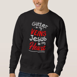 Falten Sie in meinen Adern Jesus in meinem Herzen  Sweatshirt