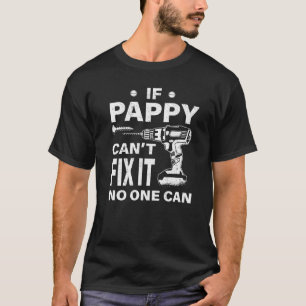 Familie 365 Wenn Pappy es nicht reparieren kann, k T-Shirt
