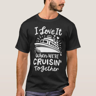 Familie Cruise 2024 Ich liebe es, wenn wir Cruisin T-Shirt