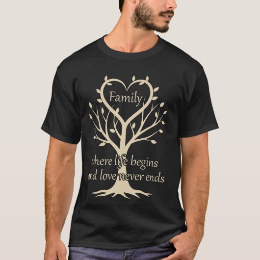 Familie, in der das Leben beginnt und Liebe nie en T-Shirt (Vorderseite)