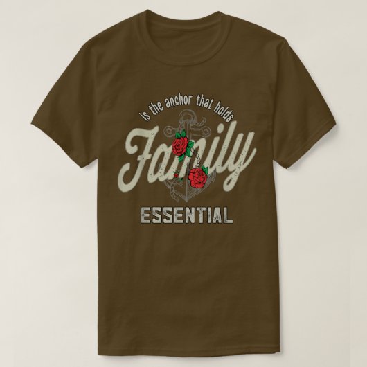 Familie ist der Anker, der das Wesentliche hält, F T-Shirt (Design vorne)