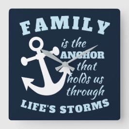 Familie ist der Anker, der uns durch das Leben häl Quadratische Wanduhr