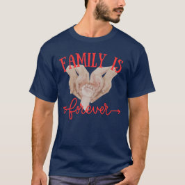 Familie ist für immer T-Shirt
