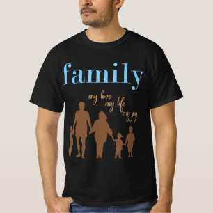 Familie: Meine Liebe, mein Leben, meine Freude f T-Shirt