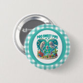 Familie "Pod Sweet Pod" Button (Vorne & Hinten)